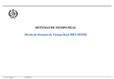 SISTEMAS DE TIEMPO REAL Diseño de Sistemas de Tiempo Real. HRT-HOOD