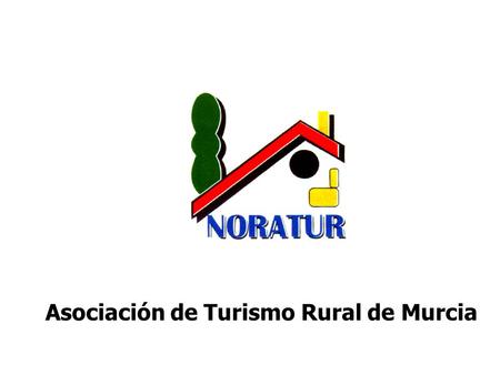 Asociación de Turismo Rural de Murcia. “NUEVAS TENDENCIAS DEL TURISMO: TURISMO DE OCIO”