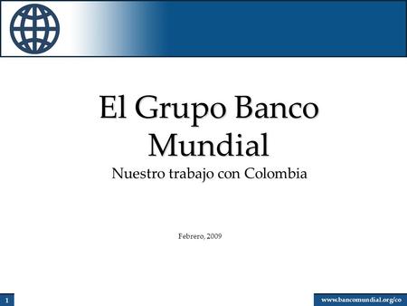 El Grupo Banco Mundial Nuestro trabajo con Colombia