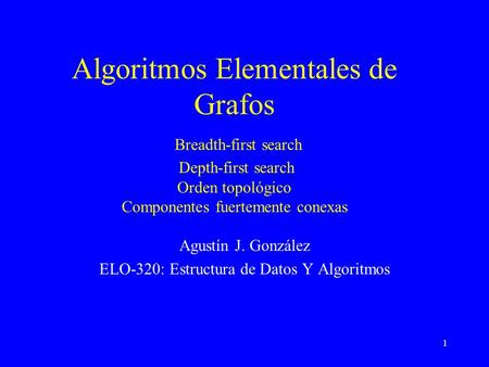 Agustín J. González ELO-320: Estructura de Datos Y Algoritmos
