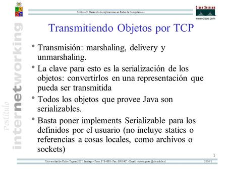 Universidad de Chile - Tupper 2007, Santiago - Fono: 678 4888 - Fax: 698 8427 -   Módulo 9: Desarrollo de Aplicaciones.