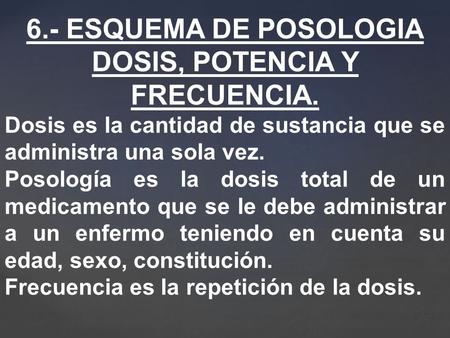 DOSIS, POTENCIA Y FRECUENCIA.