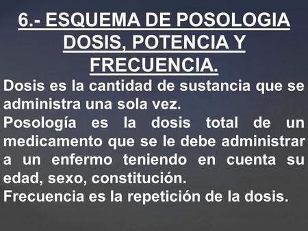 DOSIS, POTENCIA Y FRECUENCIA.