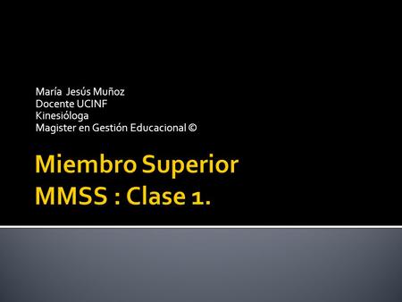 Miembro Superior MMSS : Clase 1.