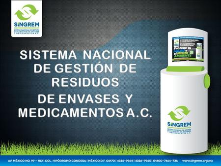 SISTEMA NACIONAL DE GESTIÓN DE RESIDUOS DE ENVASES Y MEDICAMENTOS A.C.