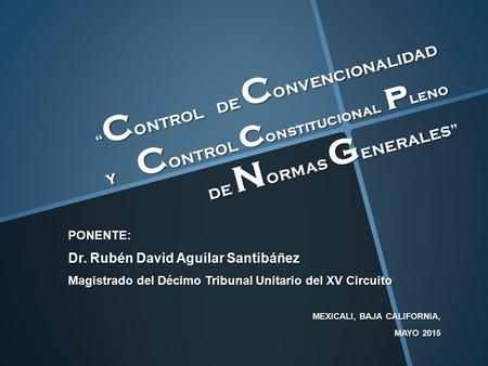 PONENTE: Dr. Rubén David Aguilar Santibáñez