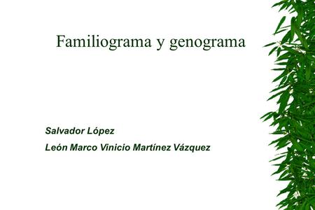 Familiograma y genograma