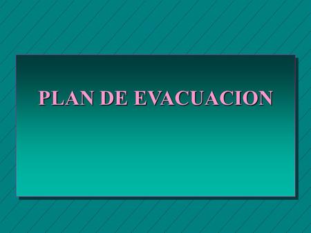 PLAN DE EVACUACION.