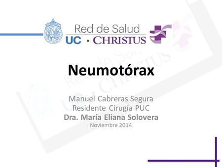 Neumotórax Manuel Cabreras Segura Residente Cirugía PUC