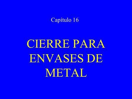 CIERRE PARA ENVASES DE METAL
