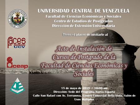 UNIVERSIDAD CENTRAL DE VENEZUELA Facultad de Ciencias Económicas y Sociales Centro de Estudios de Postgrados Dirección de Extensión Universitaria Tiene.