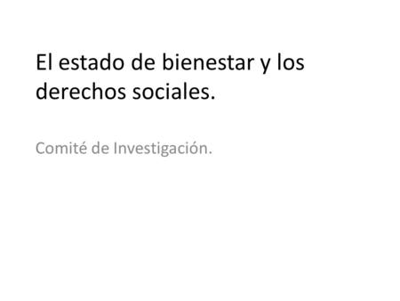 El estado de bienestar y los derechos sociales.