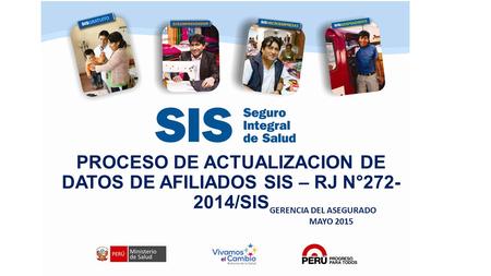 PROCESO DE ACTUALIZACION DE DATOS DE AFILIADOS SIS – RJ N° /SIS