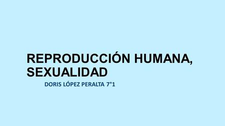 REPRODUCCIÓN HUMANA, SEXUALIDAD
