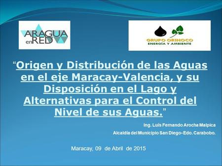 “Origen y Distribución de las Aguas en el eje Maracay-Valencia, y su Disposición en el Lago y Alternativas para el Control del Nivel de sus Aguas.” Ing.