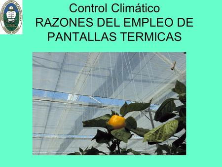 Control Climático RAZONES DEL EMPLEO DE PANTALLAS TERMICAS