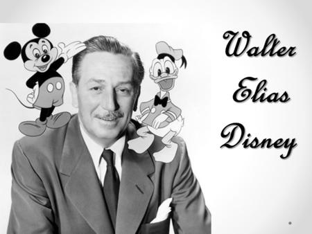 Walter Elias Disney.