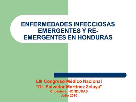 ENFERMEDADES INFECCIOSAS EMERGENTES Y RE-EMERGENTES EN HONDURAS