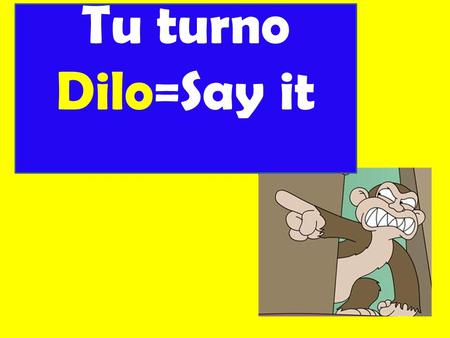 Tu turno Dilo=Say it. Tu turno Dilo=Say it Cognado ¿En qué lugar puedes descansar cuando estás en otro país?
