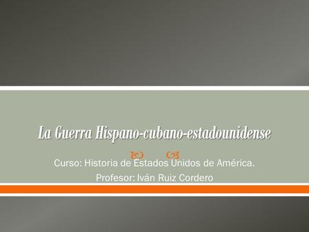 La Guerra Hispano-cubano-estadounidense