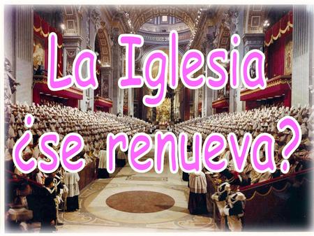 La Iglesia ¿se renueva?.