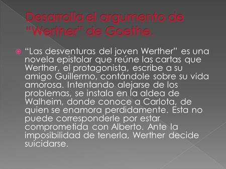 Desarrolla el argumento de “Werther” de Goethe.