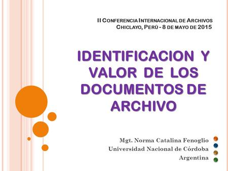 Mgt. Norma Catalina Fenoglio Universidad Nacional de Córdoba Argentina