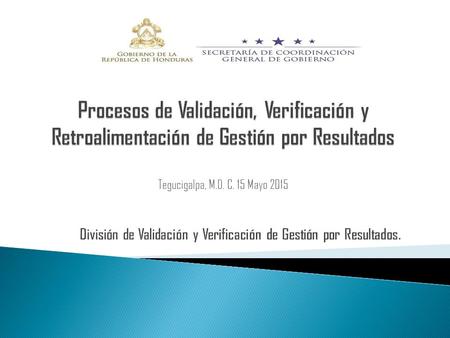 División de Validación y Verificación de Gestión por Resultados.