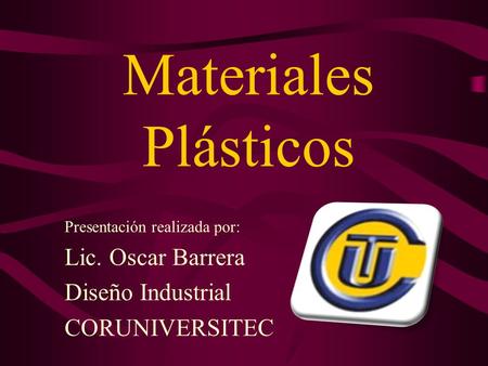Materiales Plásticos Lic. Oscar Barrera Diseño Industrial