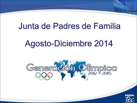 Junta de Padres de Familia Agosto-Diciembre 2014.