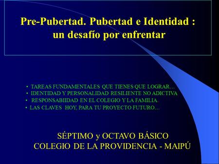 Pre-Pubertad. Pubertad e Identidad :