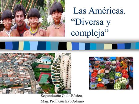Las Américas. “Diversa y compleja”