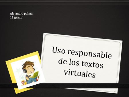 Uso responsable de los textos virtuales