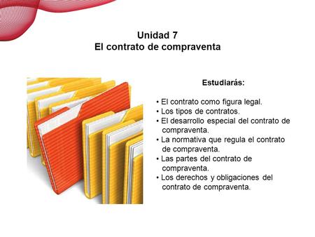 07 CONTENIDOS Introducción El contrato. Requisitos y características