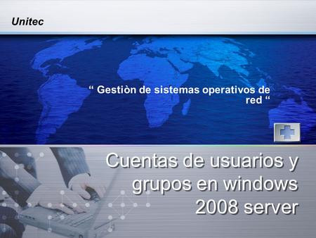 Cuentas de usuarios y grupos en windows 2008 server