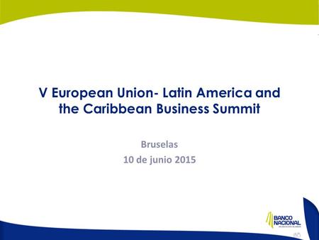 V European Union- Latin America and the Caribbean Business Summit Bruselas 10 de junio 2015.