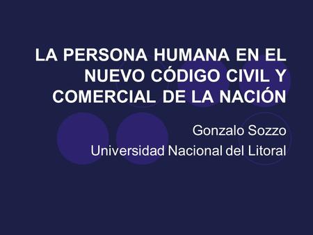 LA PERSONA HUMANA EN EL NUEVO CÓDIGO CIVIL Y COMERCIAL DE LA NACIÓN