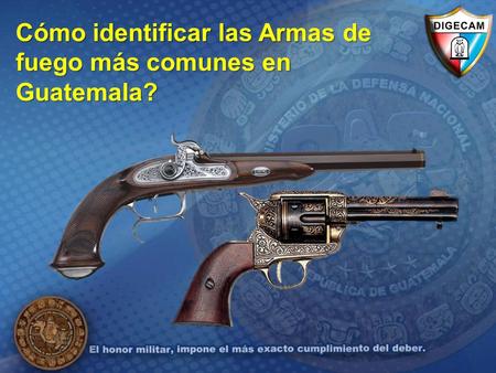 Cómo identificar las Armas de fuego más comunes en Guatemala?