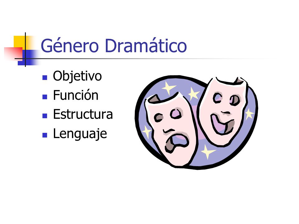 Género Dramático Objetivo Función Estructura Lenguaje. - ppt video online  descargar