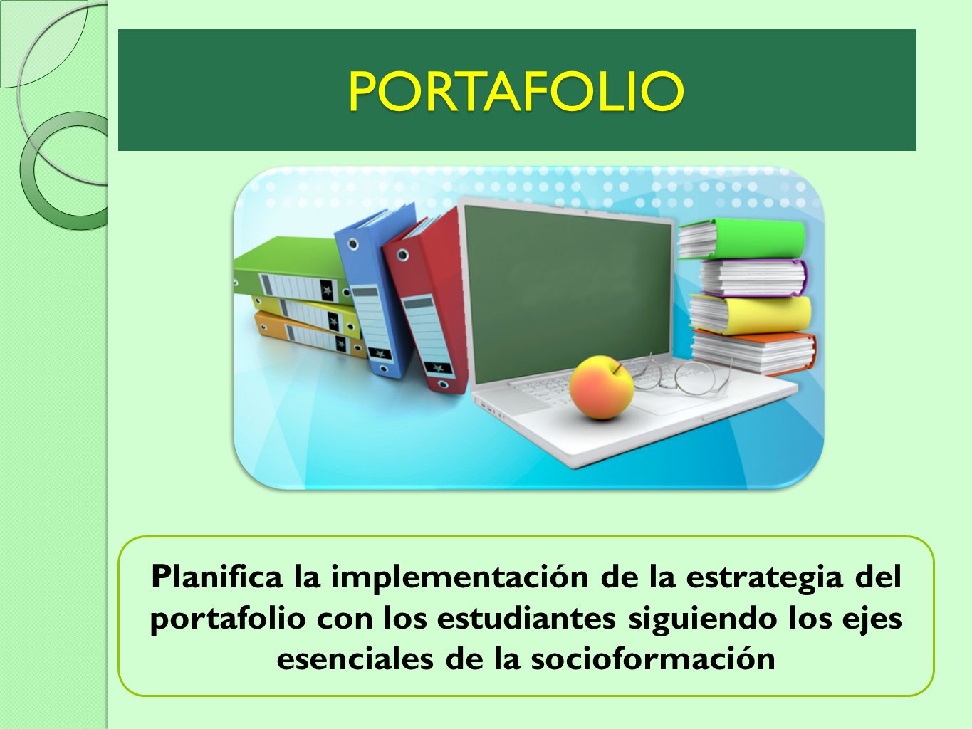 PORTAFOLIO Planifica la implementación de la estrategia del portafolio con  los estudiantes siguiendo los ejes esenciales de la socioformación. - ppt  descargar