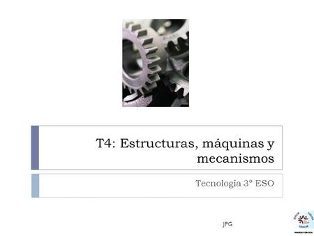 T4: Estructuras, máquinas y mecanismos Tecnología 3º ESO JPG.