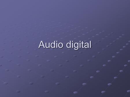 Audio digital.