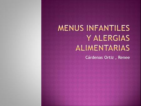 Cárdenas Ortiz, Renee. El colegio Inicial Particular “Las Tunas”, ha encontrado casos de alumnos que padecen de alergia al huevo e intolerancia a la lactosa,