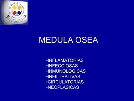 MEDULA OSEA INFLAMATORIAS INFECCIOSAS INMUNOLOGICAS INFILTRATIVAS