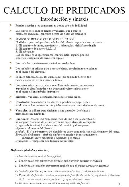 1 CALCULO DE PREDICADOS Introducción y sintaxis äPermite acceder a los componentes de una aserción individual äLas expresiones pueden contener variables,