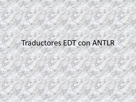 Traductores EDT con ANTLR. Introducción Los siguientes pasos facilitarán el seguimiento de la animación:  Primero se mostrará la expresión aritmética.