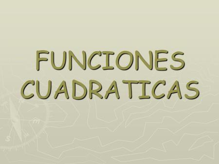 FUNCIONES CUADRATICAS