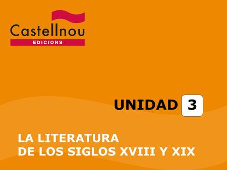 UNIDAD 3 LA LITERATURA DE LOS SIGLOS XVIII Y XIX.