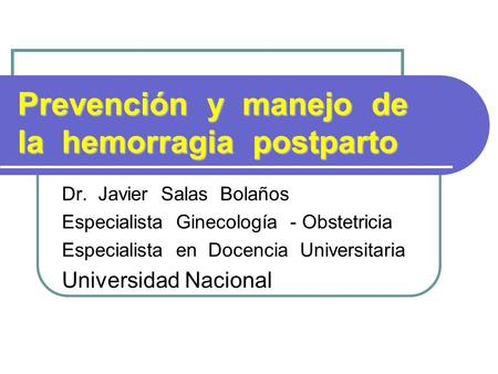 Prevención y manejo de la hemorragia postparto