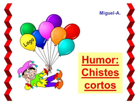 Miguel-A. Humor: Chistes cortos.